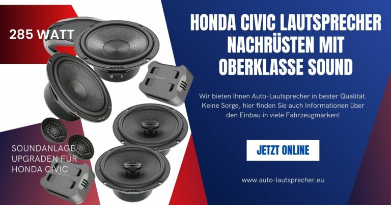 Perfekter Sound f&uuml;r Ihren Honda Civic: Oberklasse Lautsprecher im Mittelpunkt
